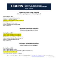 Equestrian Team Show Schedule Schools competing are part of Zone 1 Region 5 Spring Shows 2017 February 5 Trinity at Oak Meadow Farm February 12 Fairfield University