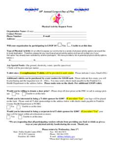 10th Annual Longest Day of Play  Physical Activity Request Form Organization Name: (if any) _______________________________________________ Contact Person: _________________________________________________________ Phone 