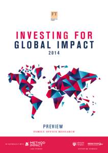INVESTING FOR GLOBAL IMPACT 2014 PREVIEW FA M I L Y O F F I C E R E S E A R C H
