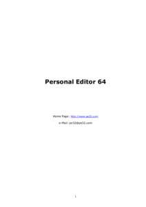 Personal Editor 64  Home Page: http://www.pe32.com e-Mail: [removed]  1