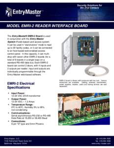 MODEL EMRI-2 READER INTERFACE BOARD The Entry-Master® EMRI-2 Board is used in conjunction with the Entry-Master System V web-based card access system. It can be used in “stand-alone” mode to read up to 20 facility c