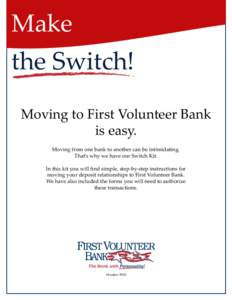 Make  the Switch! Moving to First Volunteer Bank is easy. Moving from one bank to another can be intimidating.