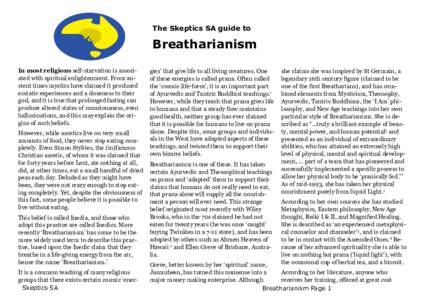 The Skeptics SA guide to  Breatharianism In most religions self-starvation is associated with spiritual enlightenment. From ancient times mystics have claimed it produced ecstatic experiences and a closeness to their god