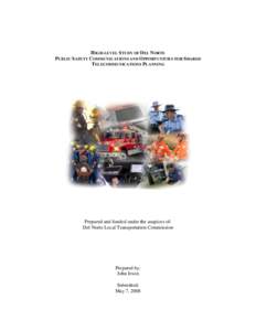 HIGH-LEVEL STUDY OF DEL NORTE PUBLIC SAFETY COMMUNICATIONS AND OPPORTUNITIES FOR SHARED TELECOMMUNICATIONS PLANNING Prepared and funded under the auspices of: Del Norte Local Transportation Commission