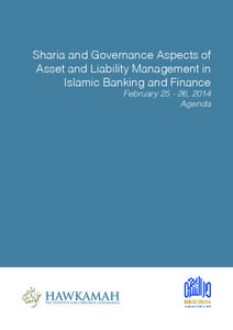 Sharia and Governance Aspects of Asset and Liability Management in Islamic Banking and Finance February[removed], 2014 Agenda