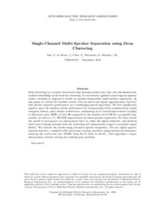 MITSUBISHI ELECTRIC RESEARCH LABORATORIES http://www.merl.com Single-Channel Multi-Speaker Separation using Deep Clustering Isik, Y.; Le Roux, J.; Chen, Z.; Watanabe, S.; Hershey, J.R.