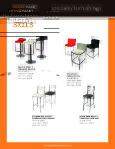specialty furnishings  STOOLS Our objective is to do everything we can to make the experience expe