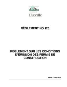 RÈGLEMENT NO 120  RÈGLEMENT SUR LES CONDITIONS D’ÉMISSION DES PERMIS DE CONSTRUCTION