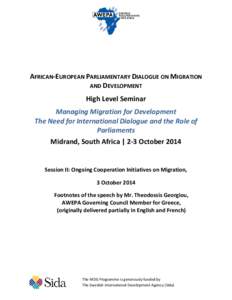 AFRICAN-EUROPEAN PARLIAMENTARY DIALOGUE ON MIGRATION AND DEVELOPMENT High Level Seminar Managing Migration for Development The Need for International Dialogue and the Role of Parliaments