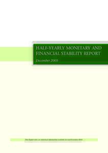 HALF-YEARLY MONETARY AND FINANCIAL STABILITY REPORT December 2005 This Report relies on statistical information available by end-November 2005.
