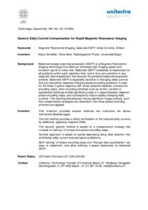 Technology Opportunity, Ref. No. UA-13/085a  Generic Eddy Current Compensation for Rapid Magnetic Resonance Imaging Keywords  Magnetic Resonance Imaging, balanced SSFP, Eddy Currents, Artifact