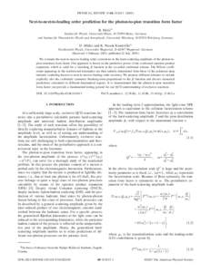 PHYSICAL REVIEW D 68, 014013 共2003兲  Next-to-next-to-leading order prediction for the photon-to-pion transition form factor B. Melic´* Institut fu¨r Physik, Universita¨t Mainz, DMainz, Germany and Institut 