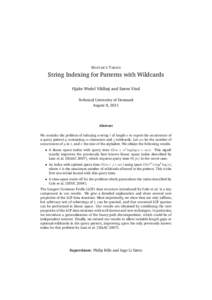 M ASTER’ S T HESIS  String Indexing for Patterns with Wildcards Hjalte Wedel Vildhøj and Søren Vind Technical University of Denmark August 8, 2011