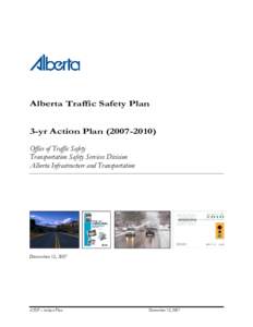 Alberta Traffic Safety Plan 3-yr Action PlanOffice of Traffic Safety Transportation Safety Services Division Alberta Infrastructure and Transportation