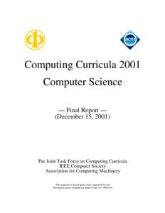 Computing Curricula 2001 Computer Science — Final Report — (December 15, [removed]The Joint Task Force on Computing Curricula