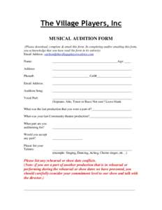 The Village Players, Inc MUSICAL AUDITION FORM (Please download, complete & email this form. In completing and/or emailing this form, you acknowledge that you have read the form in its entirety) Email Address: carlton@th