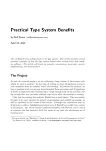 Practical Type System Benefits by Neil Brown [removed] April 23, 2014 One of Haskell’s key selling points is its type system. This article provides several practical examples of how the type system helpe