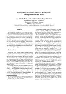 Aggregating Information in Peer-to-Peer Systems for Improved Join and Leave∗ Keno Albrecht, Ruedi Arnold, Michael G¨ahwiler, Roger Wattenhofer Swiss Federal Institute of Technology Department of Computer Science 8092 