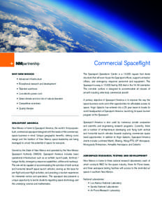 Commercial Spaceflight WHY NEW MEXICO •	 Advanced infrastructure •	 Exceptional research and development