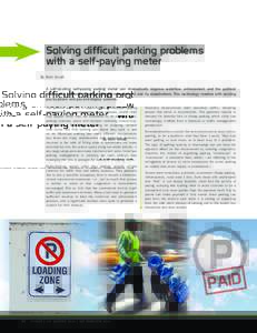 Solving difficult parking problems with a self-paying meter By Bern Grush A self-locating, self-paying parking meter can dramatically improve workflow, enforcement and the political relationship between municipal parking