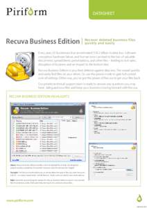 DATASHEET  deleted business files Recuva Business Edition | Recover quickly and easily Every year, US businesses lose an estimated $18.2 billion to data loss. Software