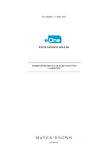 Re-adopted: 15 MayENTERTAINMENT ONE LTD. TERMS OF REFERENCE OF REMUNERATION COMMITTEE