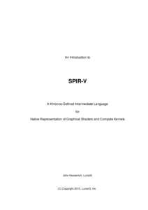 An Introduction to  SPIR-V A Khronos-Defined Intermediate Language for