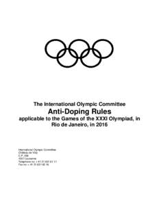 Sports / Olympic Games / Doping in sport / Sports rules and regulations / Bioethics / Cheating / World Anti-Doping Agency / International Olympic Committee / Summer Olympics / United States Anti-Doping Agency / Olympic Charter / Anabolic steroid