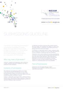SUBMISSIONS GUIDELINE The Nuclear Fuel Cycle Royal Commission has prepared this guideline to assist people and organisations which intend to make a submission to it. This guideline provides information as to the form