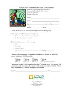 COMMUNITY HARVESTER’ S CLUB APPL ICATION Please fill out this application and mail to: Community FoodBank of New Jersey 31 Evans Terminal Hillside, NJ[removed]Name:________________________________________
