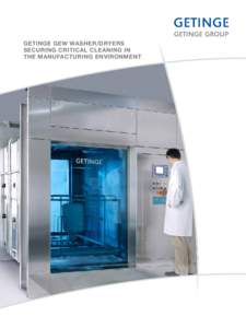 Getinge GEW Washer/Dryers Securing critical cleaning in the manufacturing environment 2 | Getinge GEW cGMP Series