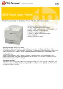 ColorColor Laser Printer Meet the demands of the busy office with the IntelliprintFast 26 ppm color, 36 ppm mono PCL5C/6 and Adobe PostScript Standard