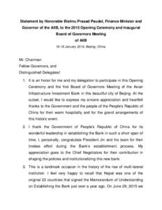 Statement by Honorable Bishnu Prasad Paudel, Finance Minister and Governor of the AIIB, to the 2015 Opening Ceremony and Inaugural Board of Governors Meeting of AIIBJanuary 2016, Beijing, China.