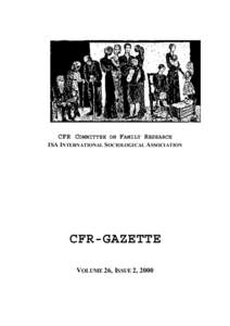 CFR COMMITTEE ON FAMILY RESEARCH ISA INTERNATIONAL SOCIOLOGICAL ASSOCIATION CFR-GAZETTE VOLUME 26, ISSUE 2, 2000