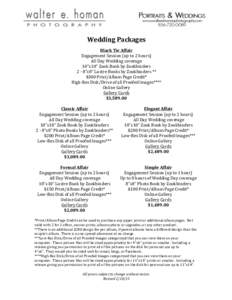    	
   Wedding	
  Packages	
   Black	
  Tie	
  Affair	
   Engagement	
  Session	
  (up	
  to	
  2	
  hours)	
  