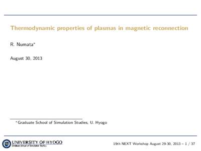 Thermodynamic properties of plasmas in magnetic reconnection R. Numata∗ August 30, 2013 ∗ Graduate