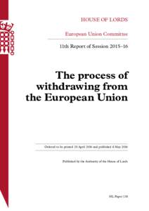 HOUSE OF LORDS European Union Committee 11th Report of Session 2015–16 The process of withdrawing from