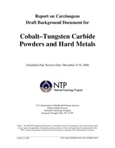 Report on Carcinogens Draft Background Document for Cobalt–Tungsten Carbide Powders and Hard Metals Scheduled Peer Review Date: December 9-10, 2008