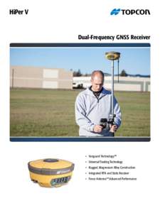 HiPer V  Dual-Frequency GNSS Receiver •	 Vanguard TechnologyTM •	 Universal Tracking Technology