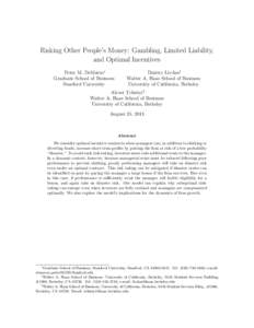 Risking Other People’s Money: Gambling, Limited Liability, and Optimal Incentives Peter M. DeMarzo∗ Graduate School of Business Stanford University