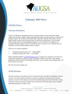 February 2015 News AUGSA News: February Orientation AUGSA is offering an orientation session for graduate students to learn about their digital campus, the services available to them, important information, and tips on b