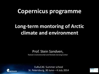 Copernicus programme Long-term montoring of Arctic climate and environment Prof. Stein Sandven,  Nansen Environmental and Remote Sensing Center