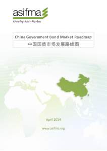 China Government Bond Market Roadmap  中国国债市场发展路线图 April 2014 www.asifma.org