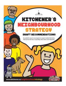 What are we trying to achieve? Kitchener’s first-ever Neighbourhood Strategy will help people connect and work together to do great things in their neighbourhoods. What’s most important?