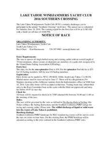 LAKE TAHOE WINDJAMMERS YACHT CLUB 2016 SOUTHERN CROSSING The Lake Tahoe Windjammers Yacht Club (WYC) cordially challenges you to participate in the annual “Southern Crossing” yacht race. The annual race is scheduled 