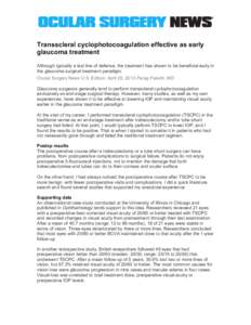   	
   Transscleral cyclophotocoagulation effective as early glaucoma treatment Although typically a last line of defense, the treatment has shown to be beneficial early in