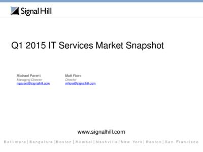 Q1 2015 IT Services Market Snapshot  Michael Parent Matt Fiore