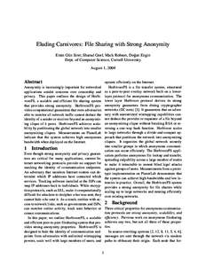 Eluding Carnivores: File Sharing with Strong Anonymity Emin G¨un Sirer, Sharad Goel, Mark Robson, Doˇgan Engin Dept. of Computer Science, Cornell University August 1, 2004  Abstract