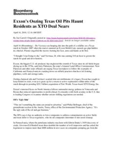 Exxon’s Oozing Texas Oil Pits Haunt Residents as XTO Deal Nears April 16, 2010, 12:16 AM EDT By Joe Carroll | Originally posted at: http://www.businessweek.com/news[removed]exxon-soozing-texas-oil-pits-haunt-residen