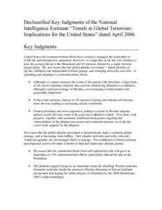 Declassified Key Judgments of the National Intelligence Estimate “Trends in Global Terrorism: Implications for the United States” dated April 2006 Key Judgments United States-led counterterrorism efforts have serious